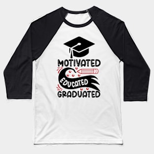 Motivated Educated Graduated Baseball T-Shirt